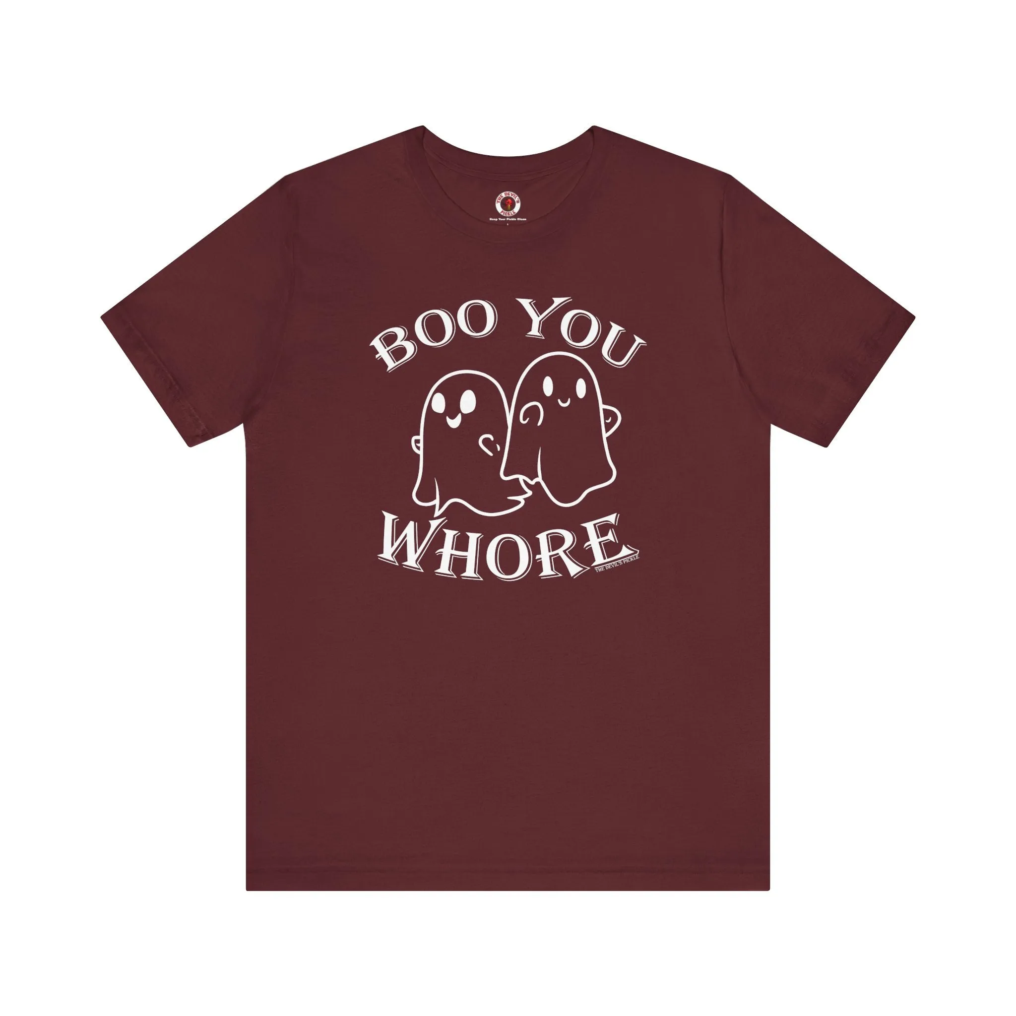 Boo You Whore T-Shirt